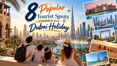 8 Popular Tourist Spots to Include in Your Dubai Holiday